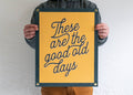 These Are The Good Old Days Felt Banner