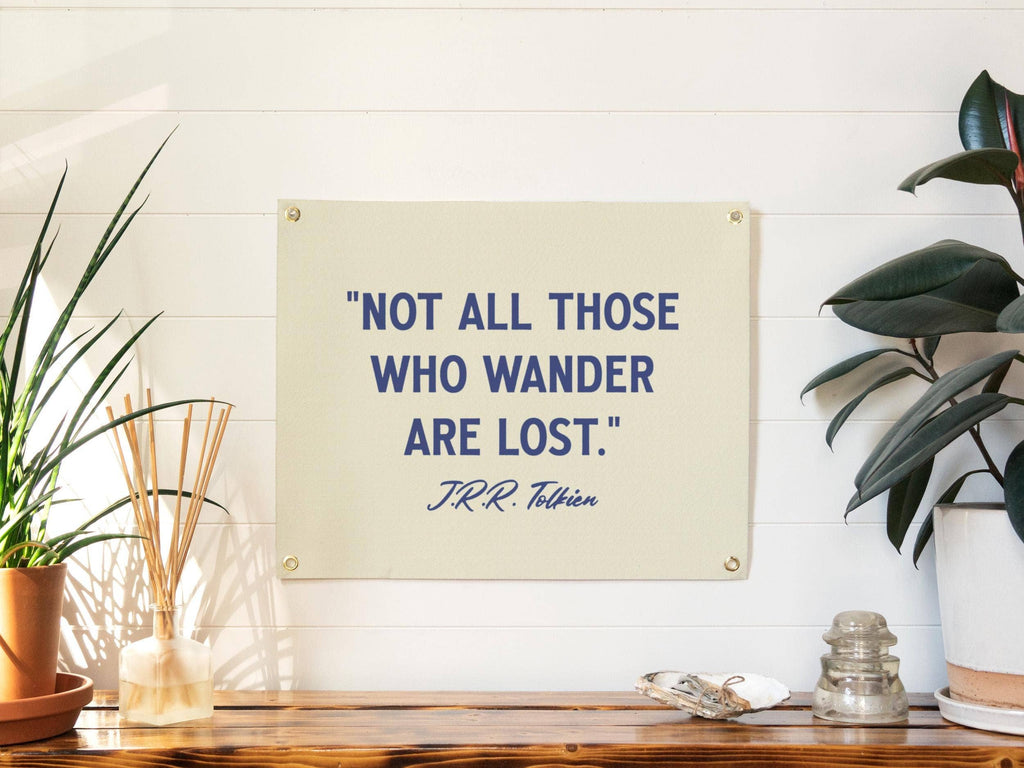 Not All Those Who Wander Are Lost Tolkien Quote Felt Banner
