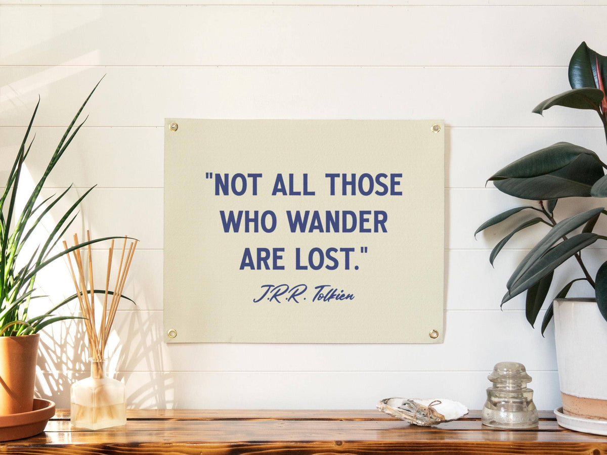 Not All Those Who Wander Are Lost Tolkien Quote Felt Banner