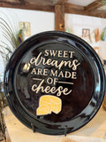 Sweet dreams are made of cheese plate